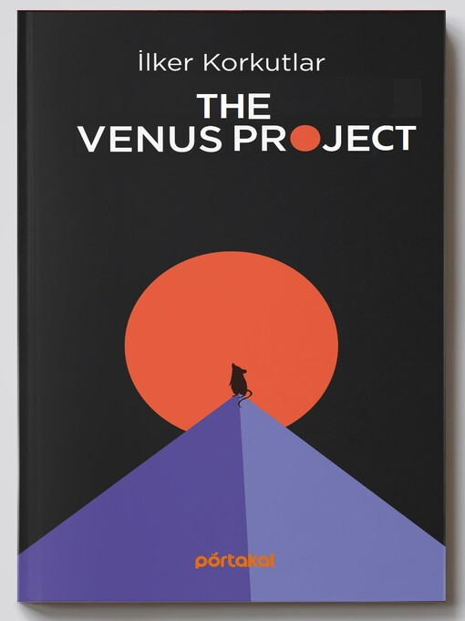 Title details for The Venus Project by ilker Korkutlar - Available